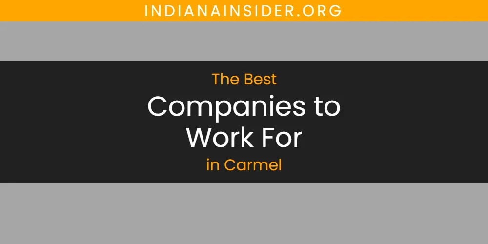The 2026 Best Companies to Work for in Carmel List