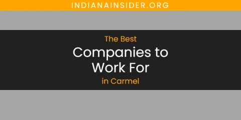 The Best Companies to Work for in Carmel List