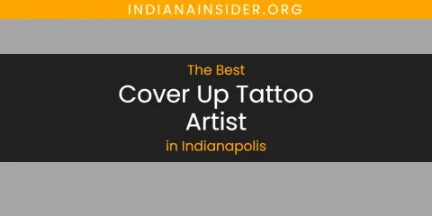 The Absolute Best Cover Up Tattoo Artist in Indianapolis