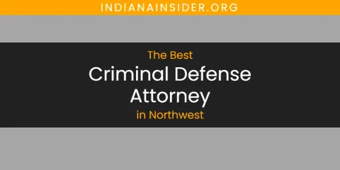 Northwest's Best Criminal Defense Attorney