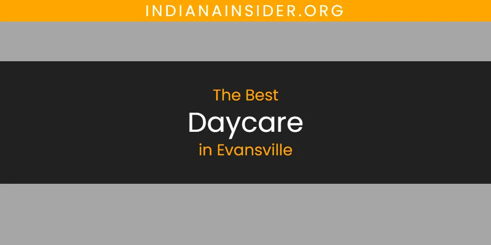 2026 Ranked: Best Daycare in Evansville