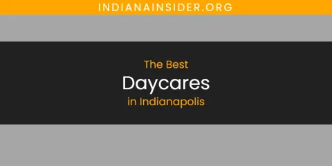 Best Daycares in Indianapolis: Ultimate Guide
