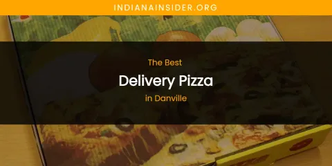 The Absolute Best Delivery Pizza in Danville
