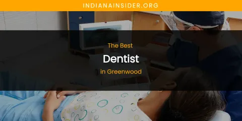 The Absolute Best Dentist in Greenwood