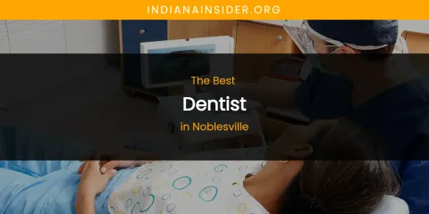Noblesville's Best Dentist