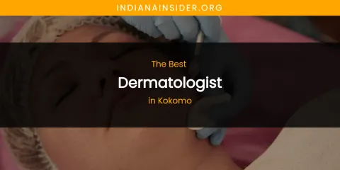 Kokomo's Best Dermatologist