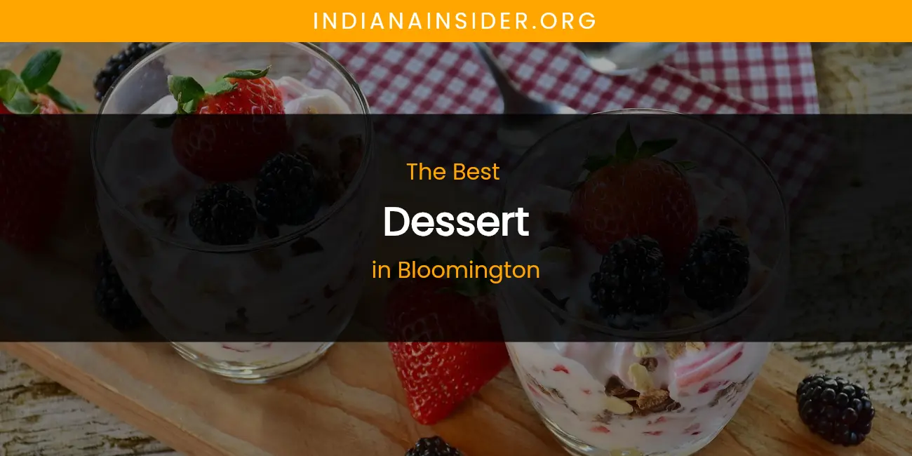 The Absolute Best Dessert in Bloomington featured