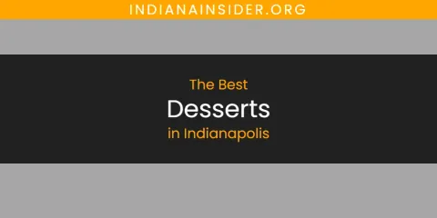 Ranked: Best Desserts in Indianapolis