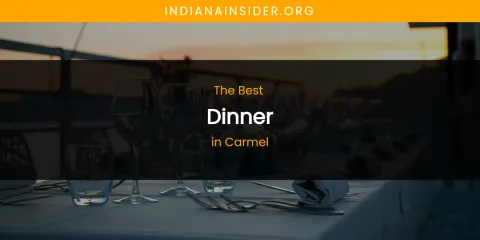 The Absolute Best Dinner in Carmel