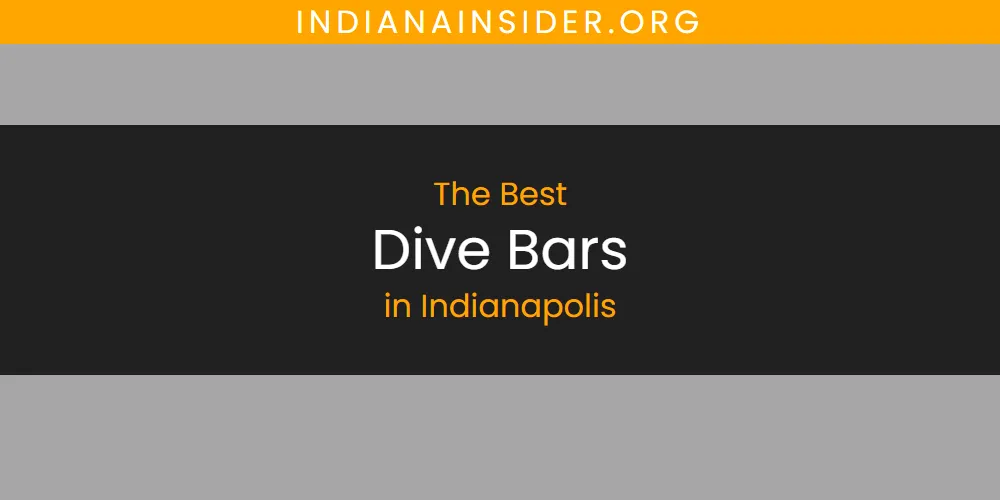 The Absolute Best Dive Bars in Indianapolis  [Updated 2025]