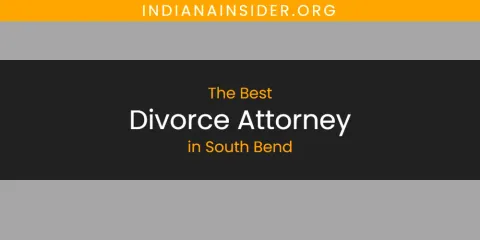 South Bend's Best Divorce Attorney