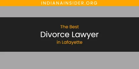 Guide to Best Divorce Lawyer in Lafayette