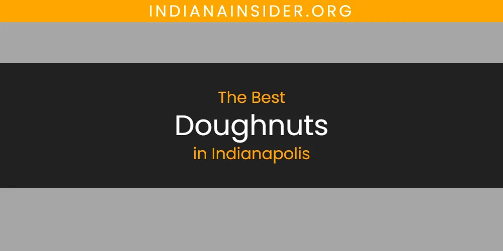 Best Doughnuts in Indianapolis: Our Expert Picks for 2026