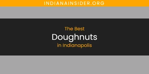 Best Doughnuts in Indianapolis: Our Expert Picks
