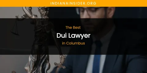 The Absolute Best Dui Lawyer in Columbus