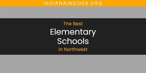 The Best Elementary Schools in Northwest