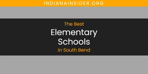 Best Elementary Schools in South Bend: Ultimate Guide