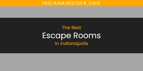 Best Escape Rooms in Indianapolis: Complete Guide