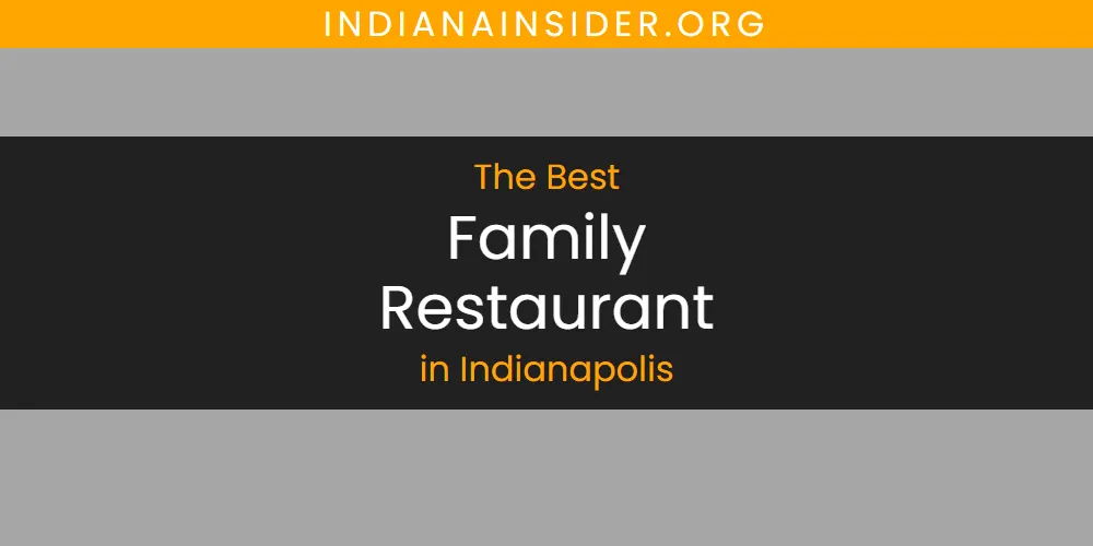 The 2026 Best Family Restaurant in Indianapolis List