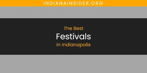 The Absolute Best Festivals in Indianapolis