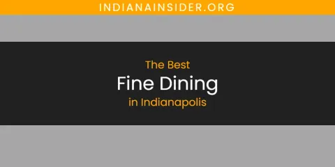 The Absolute Best Fine Dining in Indianapolis