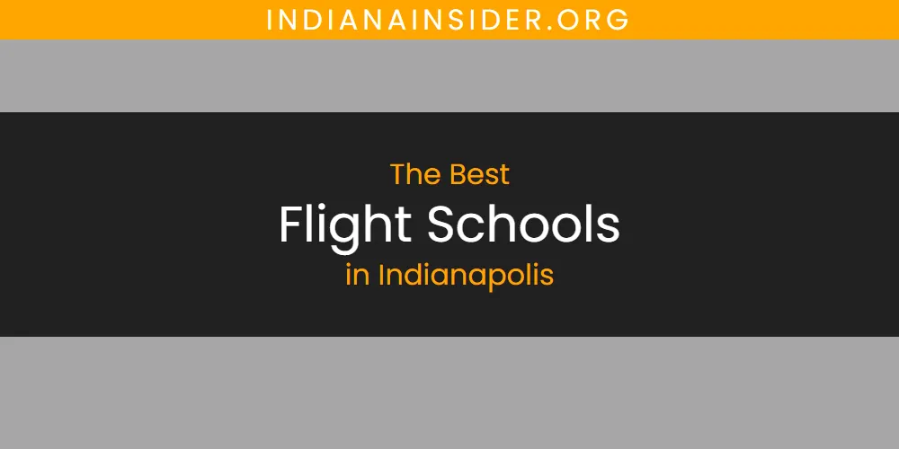 The 2026 Best Flight Schools in Indianapolis List