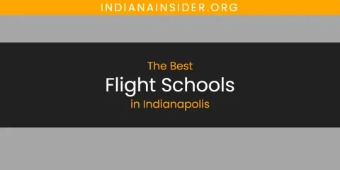 The Best Flight Schools in Indianapolis List