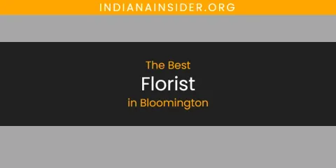 The Absolute Best Florist in Bloomington