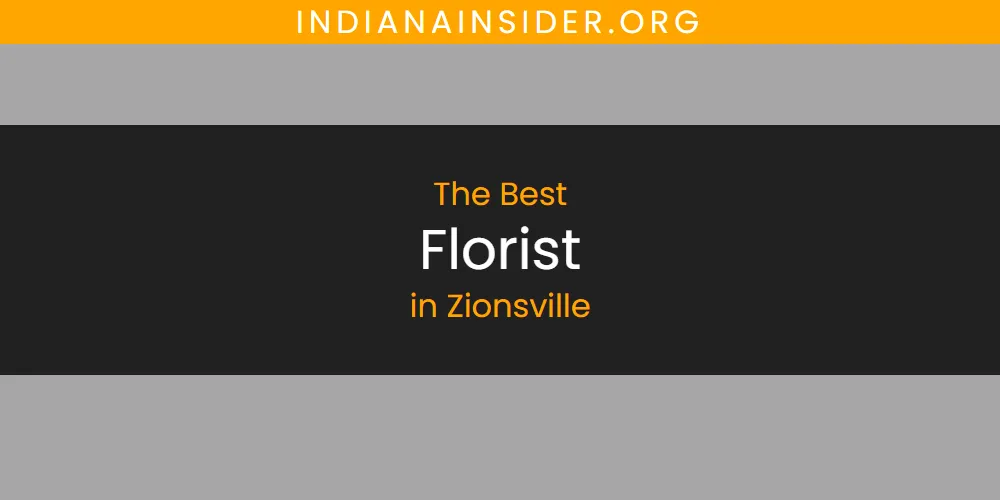 Zionsville's Best Florist [Updated 2025]
