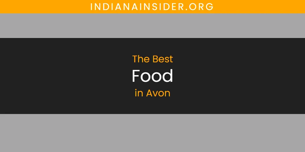 The Absolute Best Food in Avon  [Updated 2025]