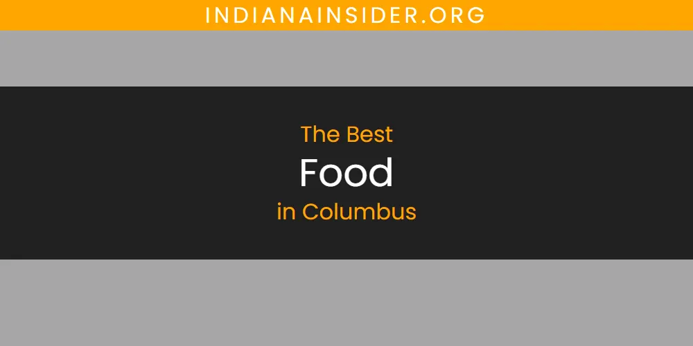 Best Food in Columbus: Complete Guide (2026)