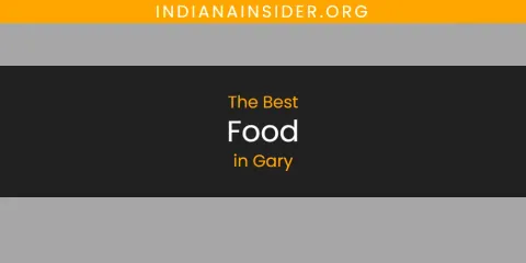 Best Food in Gary: Ultimate Guide