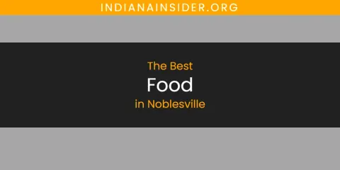 Noblesville's Best Food