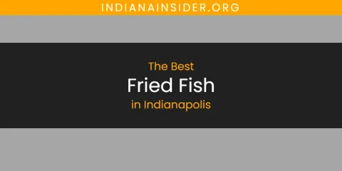 Discover the Best Fried Fish in Indianapolis