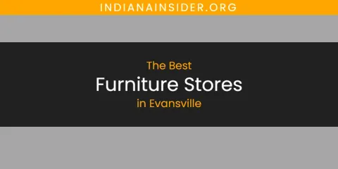 The Absolute Best Furniture Stores in Evansville
