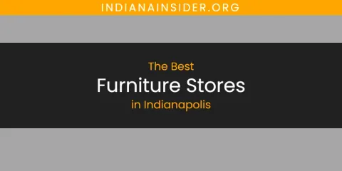 Best Furniture Stores in Indianapolis: Ultimate Guide