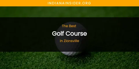 Zionsville's Best Golf Course