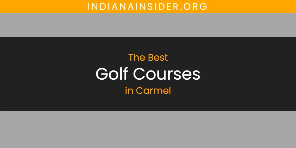 2026 Ranked: Best Golf Courses in Carmel