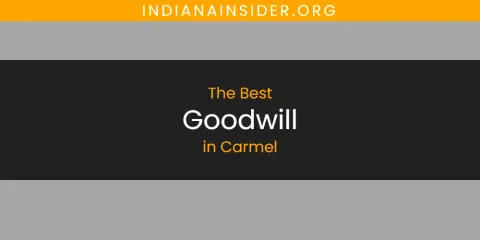 The Absolute Best Goodwill in Carmel