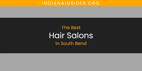 South Bend's Best Hair Salons