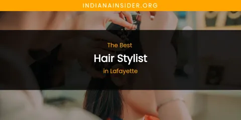Lafayette's Best Hair Stylist