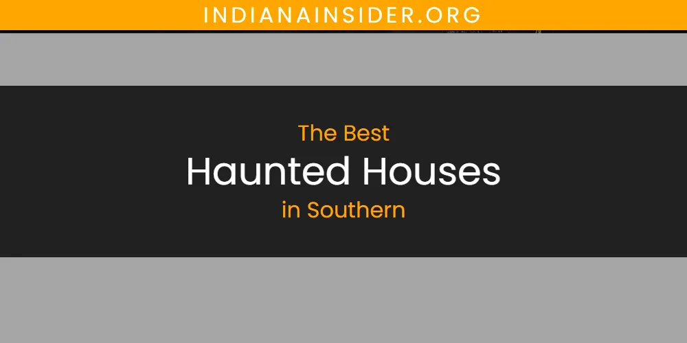 2026 Ranked: Best Haunted Houses in Southern