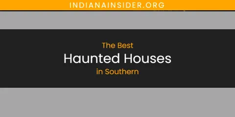 Ranked: Best Haunted Houses in Southern