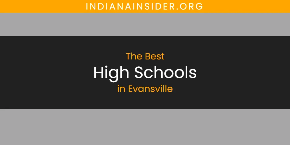 The 2026 Best High Schools in Evansville List