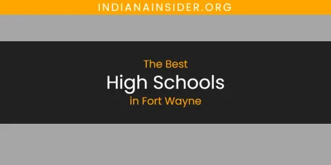 The Absolute Best High Schools in Fort Wayne