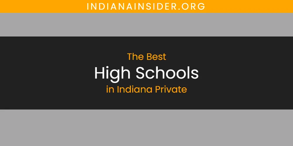The Absolute Best High Schools in Indiana Private  [Updated 2025]