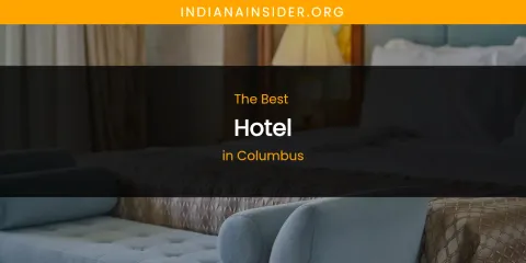 The Absolute Best Hotel in Columbus