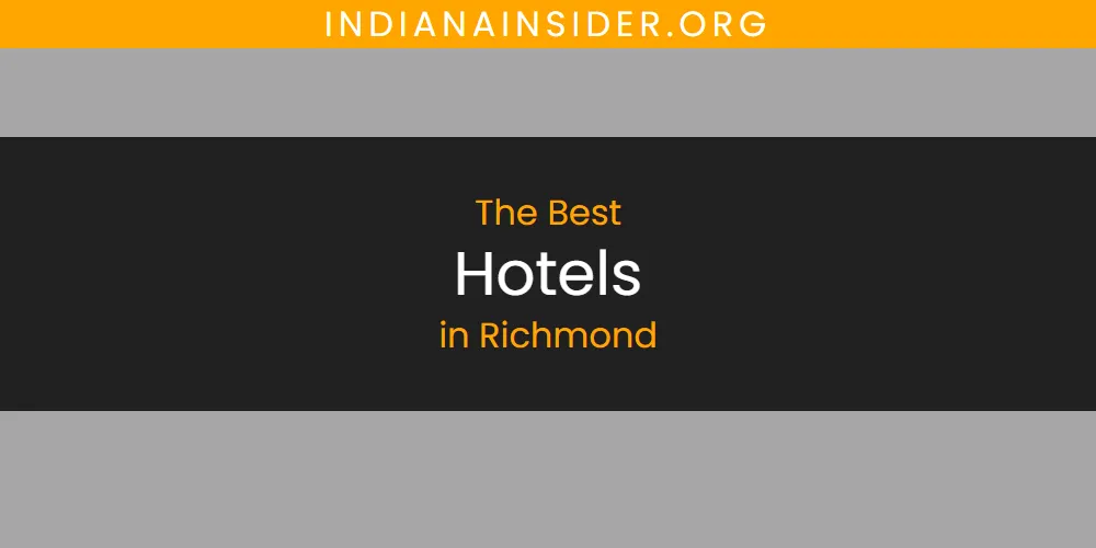 The Top-Rated Hotels in Richmond for 2026