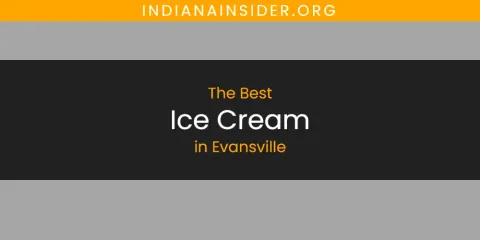 The Best Ice Cream in Evansville List