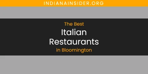 The Absolute Best Italian Restaurants in Bloomington